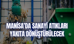 Manisa’da sanayi atıkları yakıta dönüştürülecek