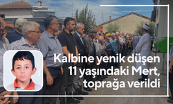 Kalbine yenik düşen 11 yaşındaki Mert, toprağa verildi