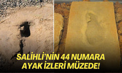 Demiköprü Barajı inşa edilirken keşfedilmişti! Salihli’nin binlerce yıllık 44 numara ayak izleri müzede!