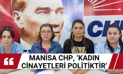 Manisa CHP, ‘Kadın cinayetleri politiktir’