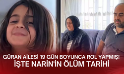 Güran ailesi 19 gün boyunca rol yapmış! İşte Narin'in ölüm tarihi