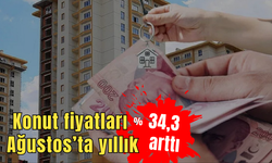 Konut fiyatlarında şok artış: Ağustos ayında yıllık yüzde 34,3 yükseldi!