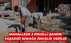 Mahallede 2 engelli şahsın yaşadığı sokağa öncelik verildi