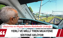 Bakan Uraloğlu; Yerli ve milli otomatik tren muayene istasyonlarını yıl sonunda devreye almayı planlıyoruz