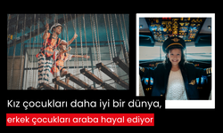 Kız çocukları daha iyi bir dünya, erkek çocukları araba hayal ediyor