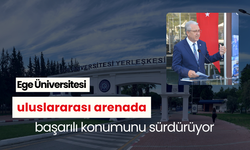 Ege Üniversitesi uluslararası arenada başarılı konumunu sürdürüyor