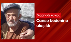 5 gündür kayıp olan yaşlı adamın cansız bedenine ulaşıldı