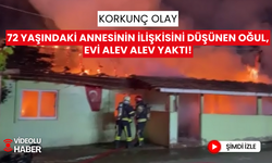 72 yaşındaki annesinin ilişkisini düşündü, evi ateşe verdi!