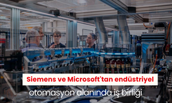 Siemens ve Microsoft'tan endüstriyel otomasyon alanında iş birliği