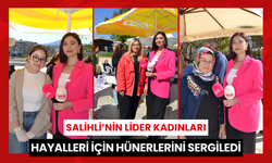 Salihli’nin lider kadınları hayalleri için hünerlerini sergiledi