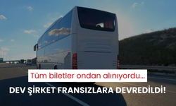 Tüm biletler ondan alınıyordu... Dev şirket Fransızlara devredildi!