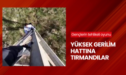 Yüksek gerilim hattına tırmandılar, tehlikeli anlarını böyle kaydettiler