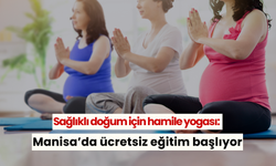 Manisa anne adaylarının yanında: Anne adaylarına sağlıklı hamilelik için ücretsiz yoga ve doğuma hazırlık eğitimi