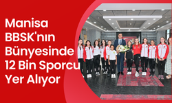 Manisa BBSK bünyesinde 12 bin sporcu yer alıyor