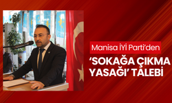 Manisa İYİ Parti’den ‘sokağa çıkma yasağı’ talebi! ‘Nüfus sayımı yapılsın, güvenlik problemi çözülsün’