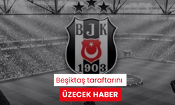 Beşiktaş taraftarını üzecek haber