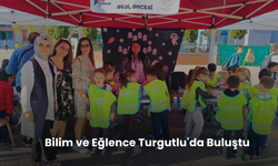 Şenlikler Başladı! Bilim ve Eğlence Turgutlu'da Buluştu