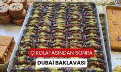 Çikolatadan sonra, ilk defa Dubai baklavası