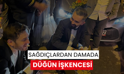 Sağdıçlardan damada düğün işkencesi