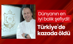 Dünyanın en iyi balık şefiydi! Türkiye'de kazada öldü