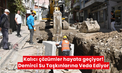 Demirci su taşkınlarına veda ediyor; Kalıcı çözümler hayata geçiyor!