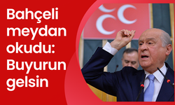 Bahçeli meydan okudu: Buyurun gelsin