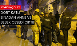 Dört katlı binada şok olay; Anne ve bebeğin cesedi bulundu!