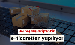 Her beş alışverişten biri e-ticaretten yapılıyor