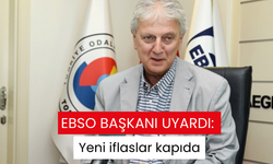 EBSO Başkanı uyardı: Yeni iflaslar kapıda