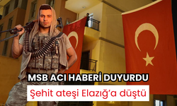 Şehit ateşi Elazığ'a düştü