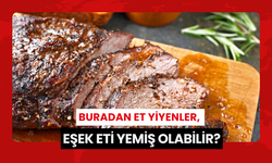 Buradan et yiyenler, eşek eti yemiş olabilir?