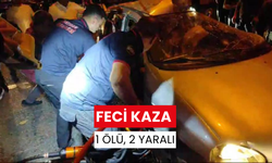 Feci kaza: 1 ölü, 2 yaralı