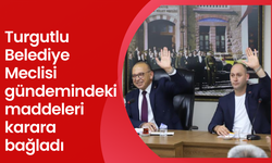 Turgutlu Belediye Meclisi gündemindeki maddeleri karara bağladı