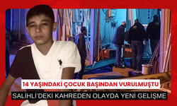 Salihli'de 14 yaşındaki çocuk başından vurulmuştu: Kahreden olayda yeni gelişme