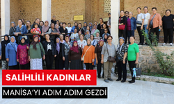 Salihlili kadınlar Manisa’yı adım adım gezdi