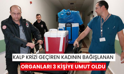 Kalp krizi geçiren kadının bağışlanan organları 3 kişiye umut oldu