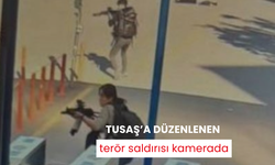 TUSAŞ’a düzenlenen terör saldırısı kamerada