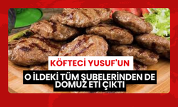 Bakanlıktan yeni açıklama! Köfteci Yusuf'un o ildeki tüm şubelerinden de domuz eti çıktı