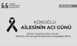 Köroğlu ailesinin acı günü