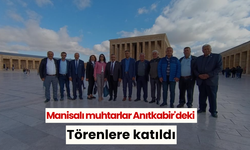 Manisalı muhtarlar Anıtkabir'deki törenlere katıldı