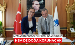 İmzalanan protokolle hem insan sağlığı hem de doğa korunacak