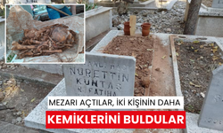 Mezarı açtılar, iki kişinin daha kemiklerini buldular