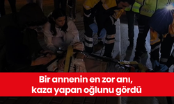 Bir annenin en zor anı, kaza yapan oğlunu gördü