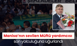 Manisa’nın sevilen Müftü yardımcısı son yolculuğuna uğurlandı