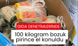 Gıda denetimlerinde 100 kilogram bozuk pirince el konuldu