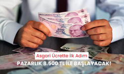 Asgari ücret pazarlığı başlıyor... Pazarlık 8 bin 500 TL ile start alacak!