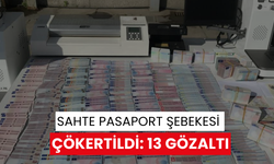 Sahte pasaport şebekesi çökertildi: 13 gözaltı