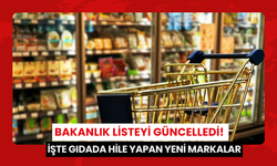 Bakanlık listeyi güncelledi! İşte gıdada hile yapan yeni markalar