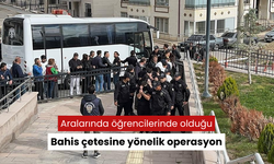 Bahis çetesi operasyonu... Aralarında 10 öğrenci ile birlikte 15 Şüpheli Adliyeye sevk edildi