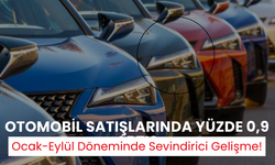 Otomobil satışları yılın ilk dokuz ayında yüzde 0,9 arttı!